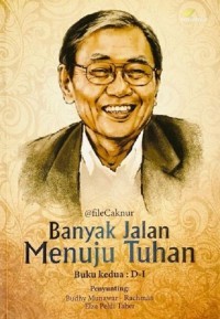 @fileCakNur: Banyak Jalan Menuju Tuhan: Buku Kedua: D-I