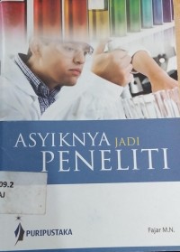 Asyiknya Jadi Peneliti