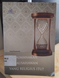 Bagaimanakah Wirausahawan yang Religius itu