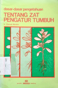 Image of Dasar-dasar pengetahuan: Tentang Zat Pengatur Tumbuh