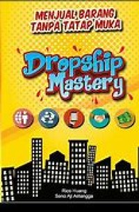 Image of Dropship Mastery : Menjual Barang Tanpa Tatap Muka