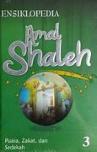 Image of Ensiklopedia Amal Shaleh : Puasa , Zakat dan Sedekah