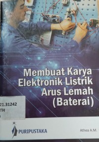 Image of Membuat Karya Elektronik Listrik Arus Lemah (Baterai)