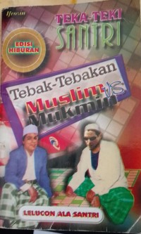 TEKA-TEKI SANTRI Tebak-tebakan Muslim vs Mukmin